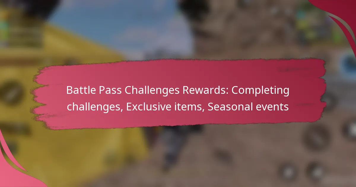 Battle Pass Challenges Rewards: Completing challenges, Exclusive items, Seasonal events