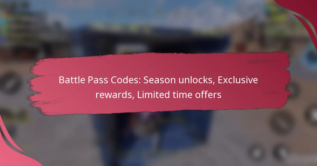 Battle Pass Codes: Season unlocks, Exclusive rewards, Limited time offers