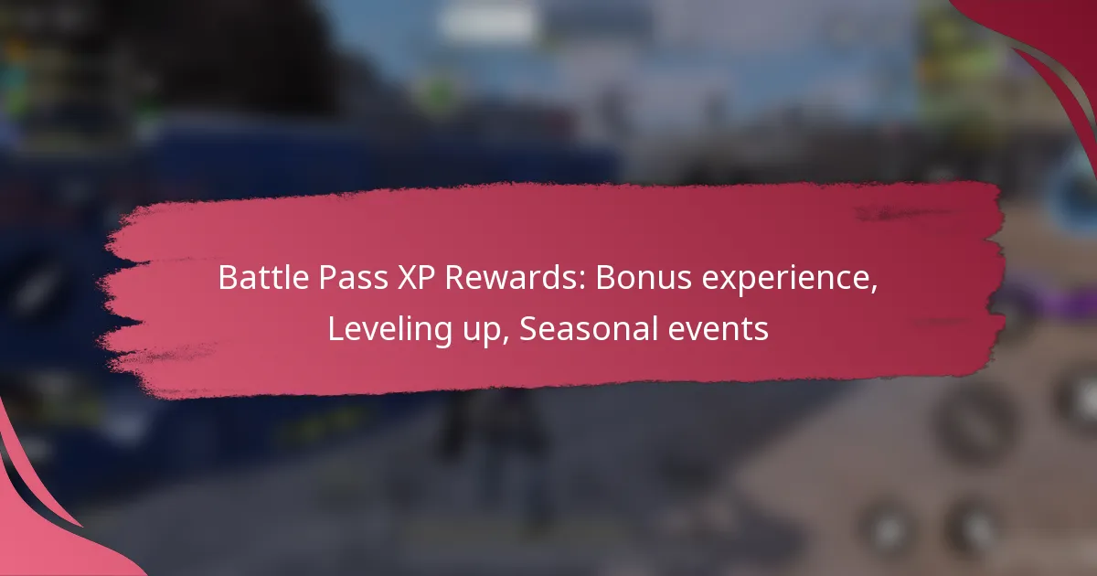 Battle Pass XP Rewards: Bonus experience, Leveling up, Seasonal events