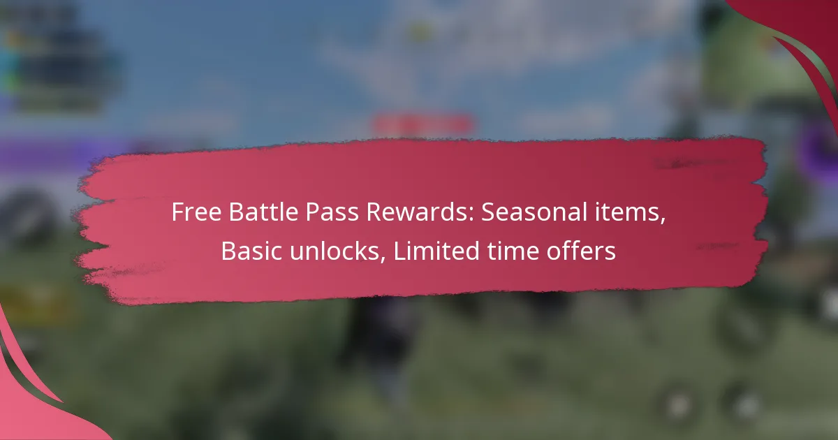 Free Battle Pass Rewards: Seasonal items, Basic unlocks, Limited time offers