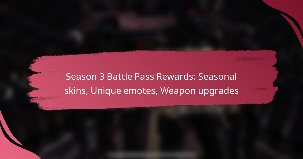 Season 3 Battle Pass Rewards: Seasonal skins, Unique emotes, Weapon upgrades