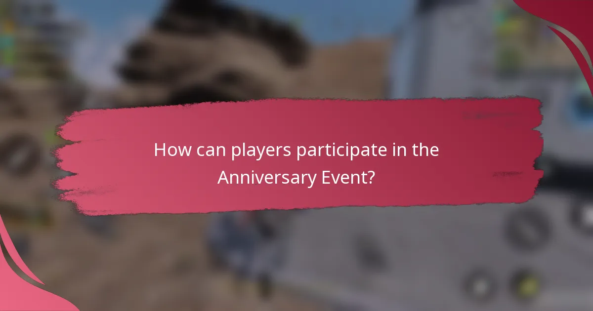 How can players participate in the Anniversary Event?