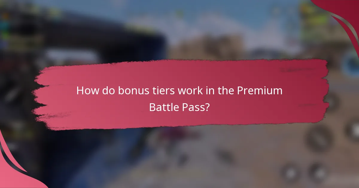 How do bonus tiers work in the Premium Battle Pass?