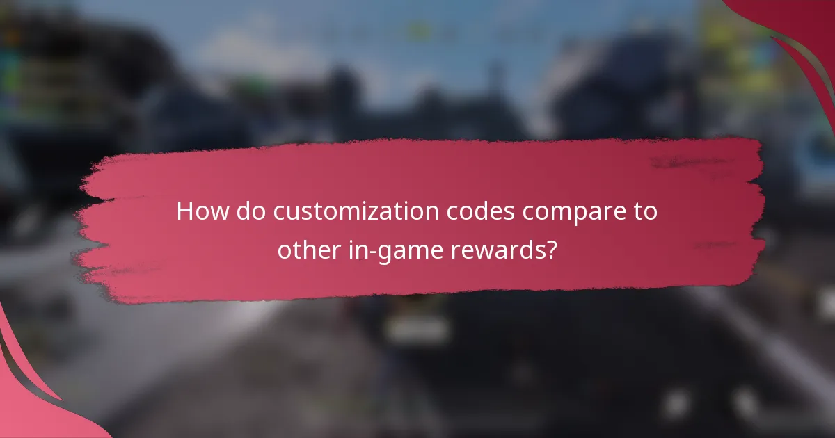 How do customization codes compare to other in-game rewards?