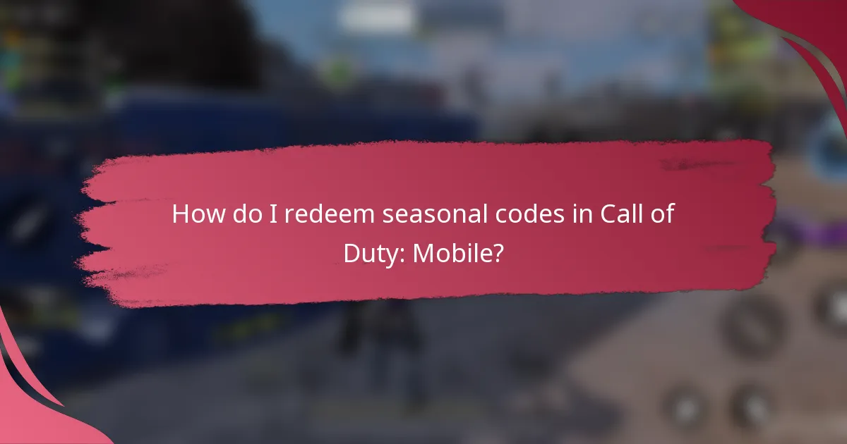 How do I redeem seasonal codes in Call of Duty: Mobile?