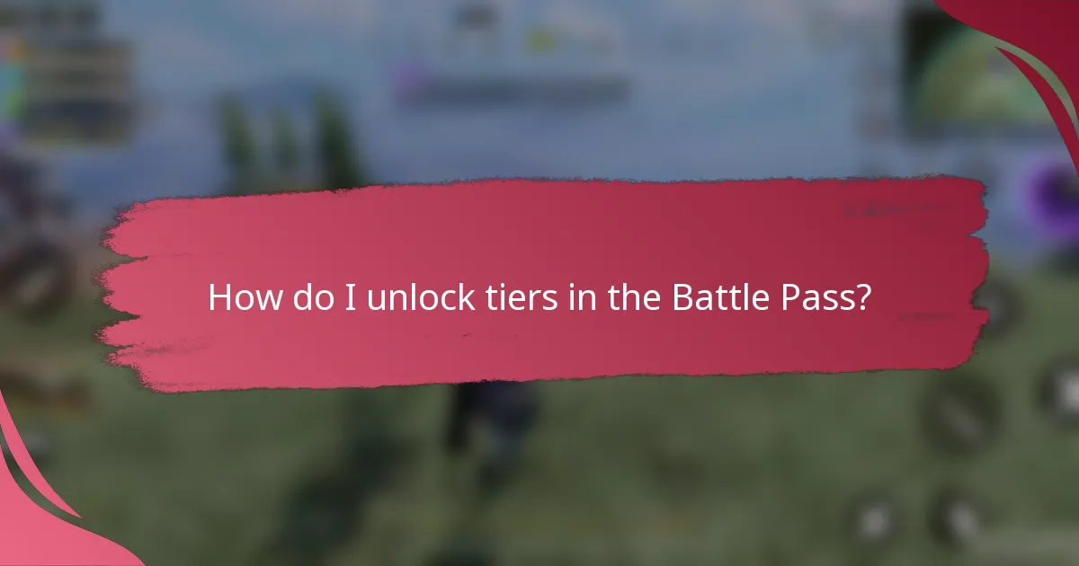 How do I unlock tiers in the Battle Pass?
