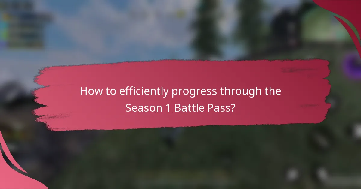 How to efficiently progress through the Season 1 Battle Pass?
