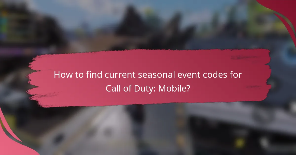 How to find current seasonal event codes for Call of Duty: Mobile?