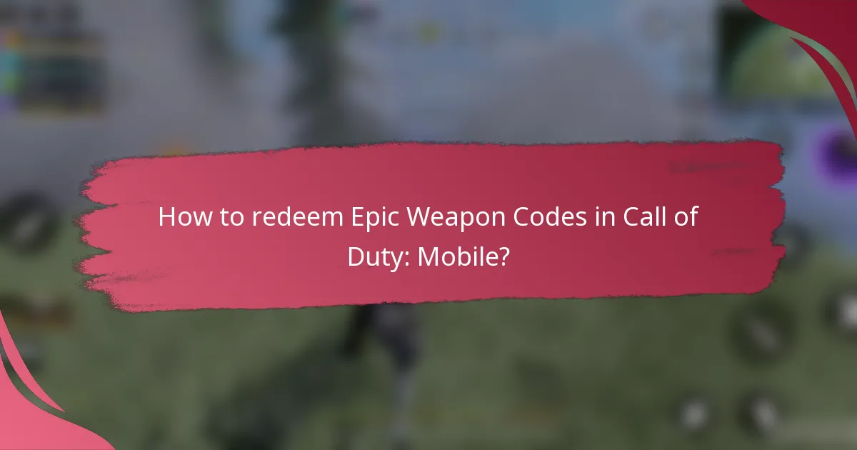 How to redeem Epic Weapon Codes in Call of Duty: Mobile?