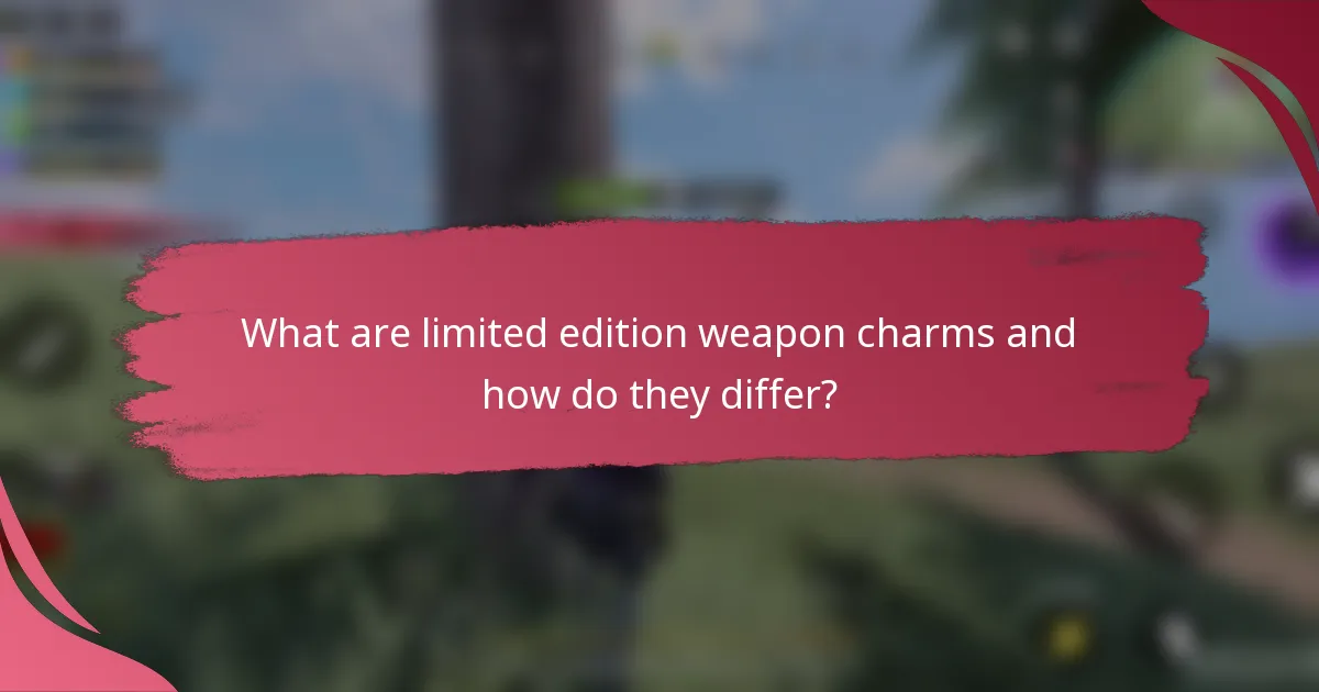 What are limited edition weapon charms and how do they differ?