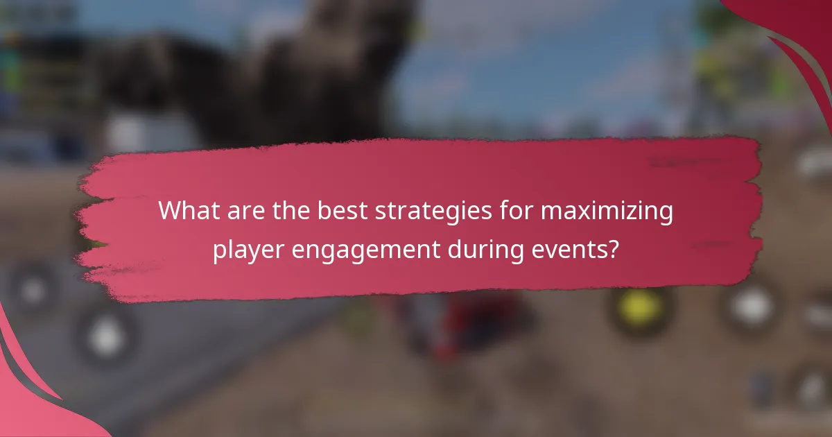 What are the best strategies for maximizing player engagement during events?
