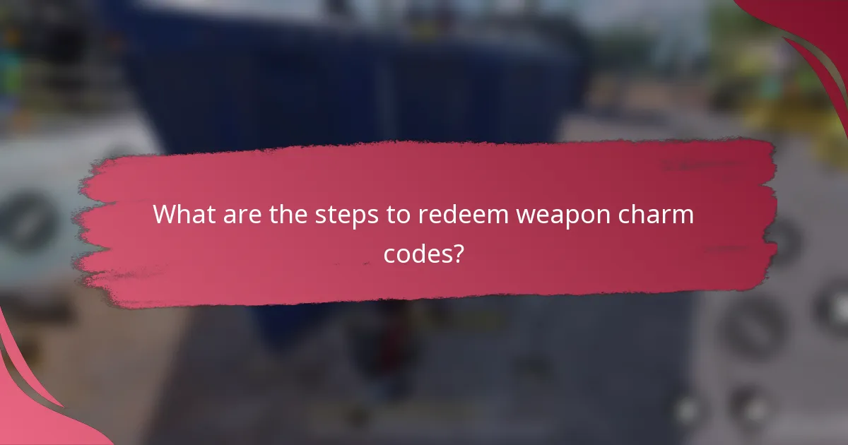 What are the steps to redeem weapon charm codes?