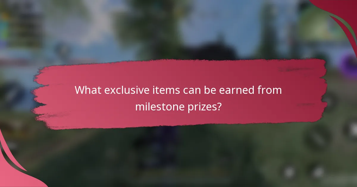 What exclusive items can be earned from milestone prizes?