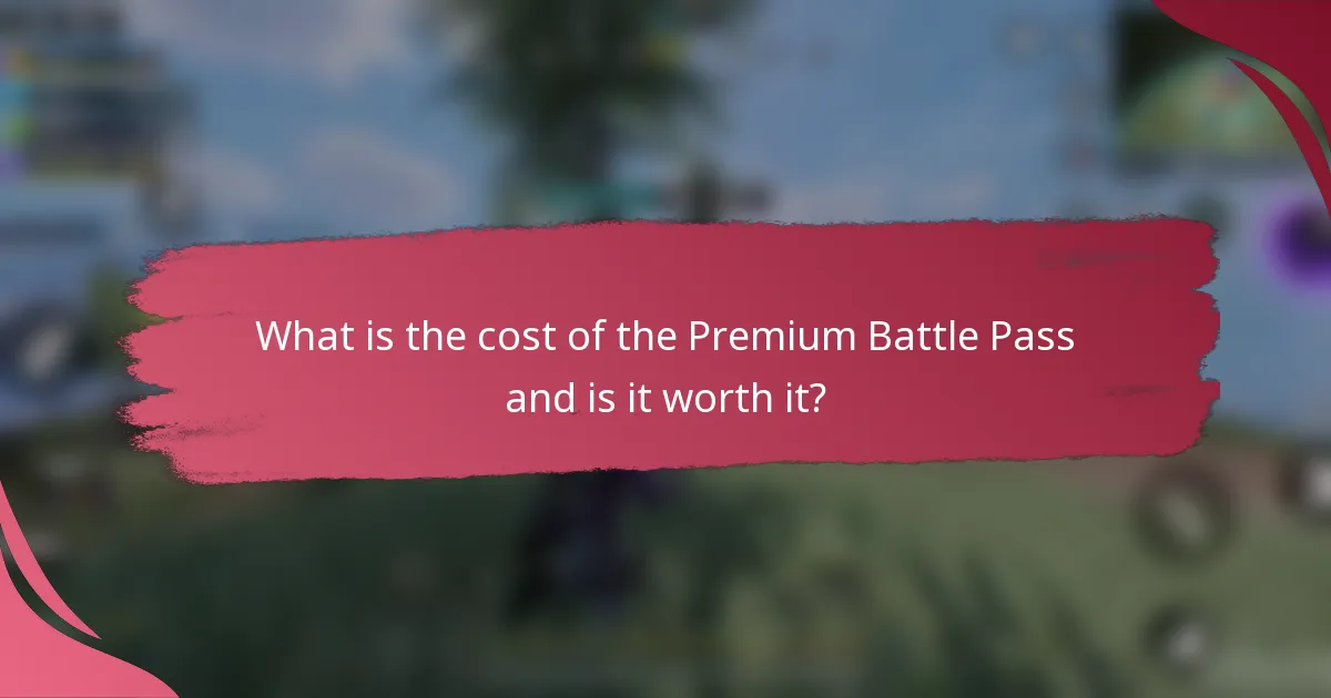 What is the cost of the Premium Battle Pass and is it worth it?