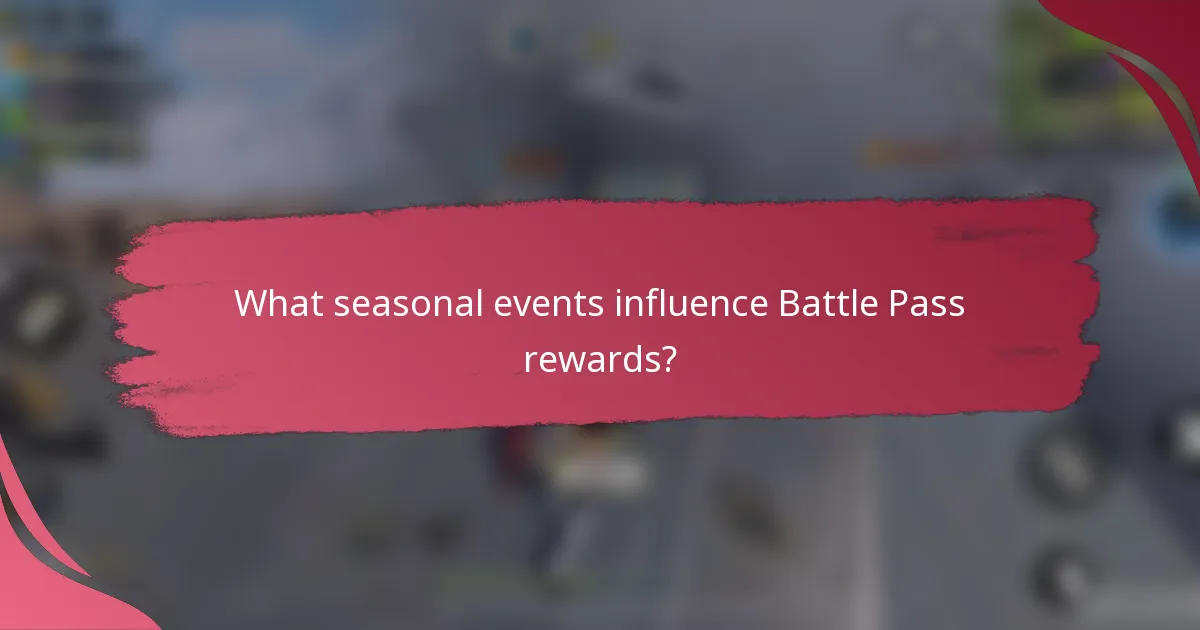 What seasonal events influence Battle Pass rewards?