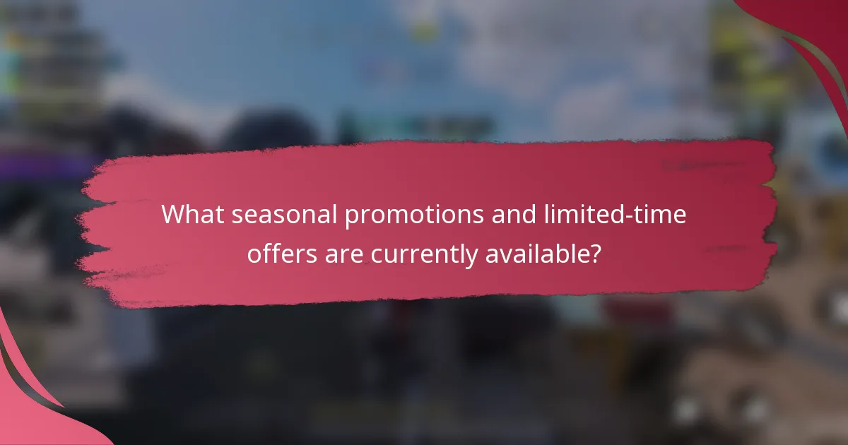 What seasonal promotions and limited-time offers are currently available?