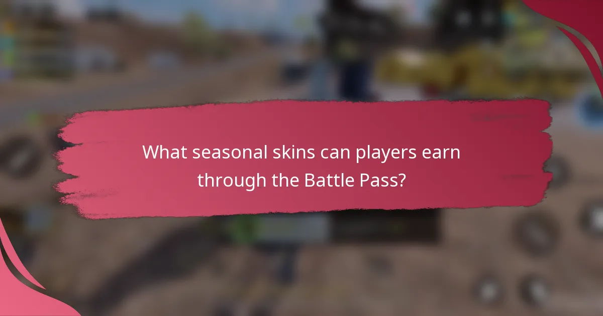 What seasonal skins can players earn through the Battle Pass?
