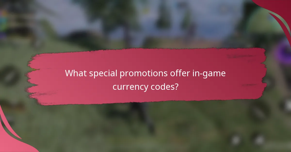 What special promotions offer in-game currency codes?