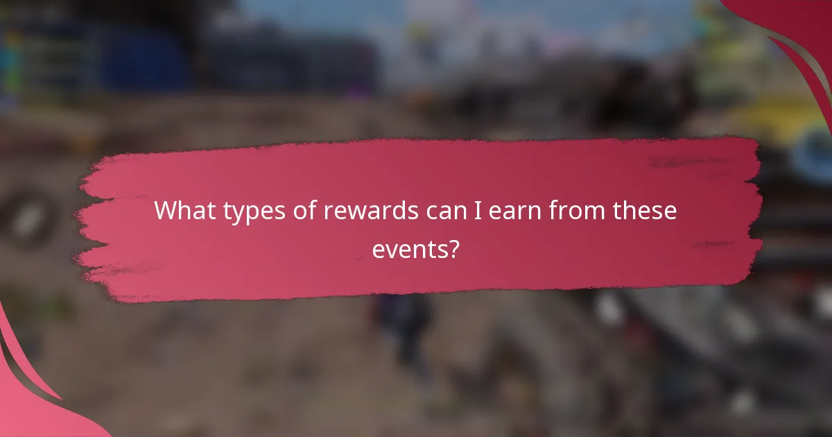 What types of rewards can I earn from these events?