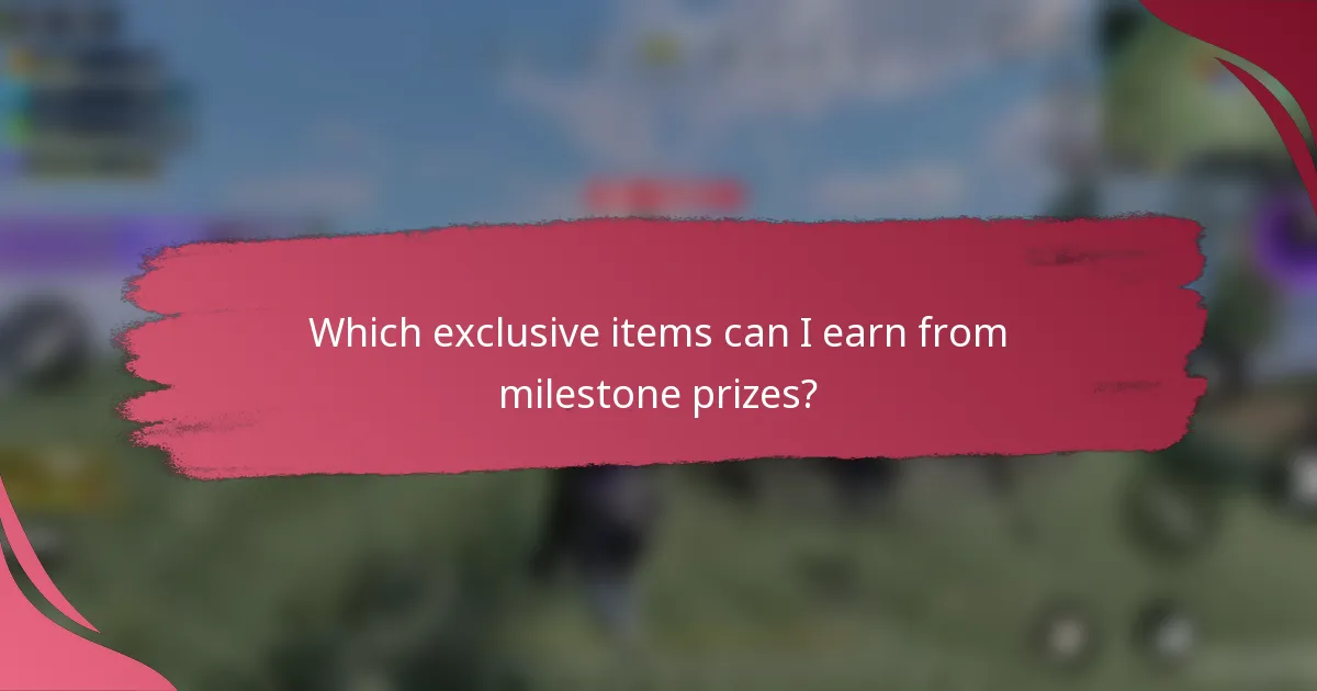 Which exclusive items can I earn from milestone prizes?