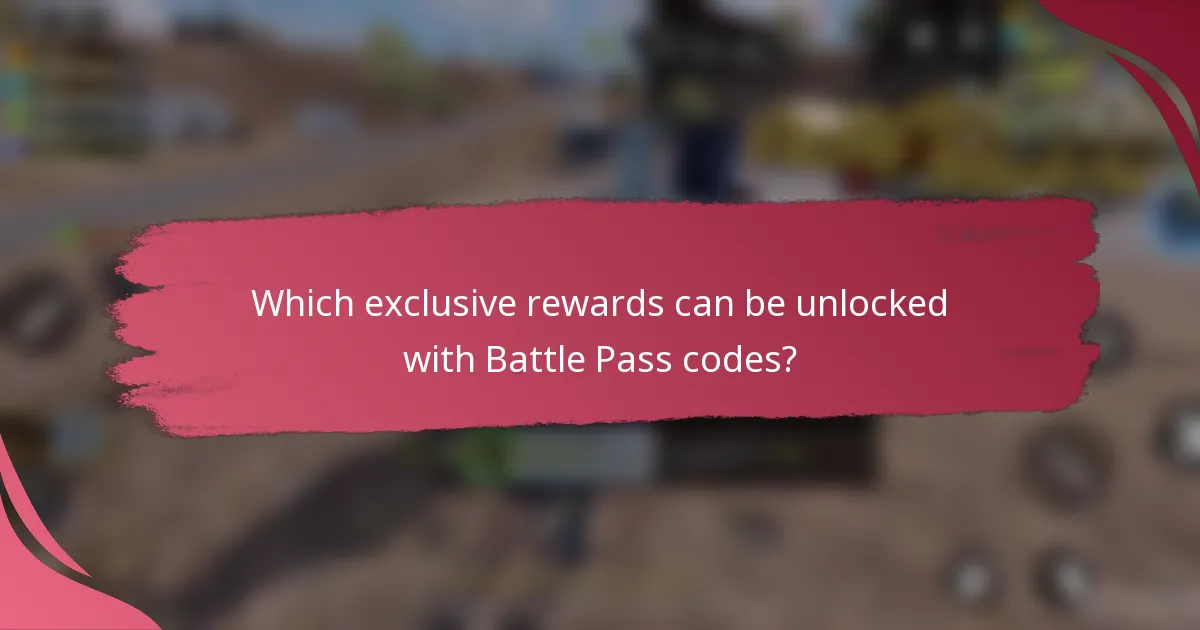 Which exclusive rewards can be unlocked with Battle Pass codes?