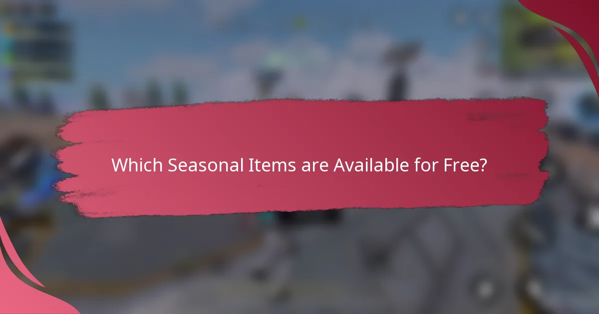 Which Seasonal Items are Available for Free?